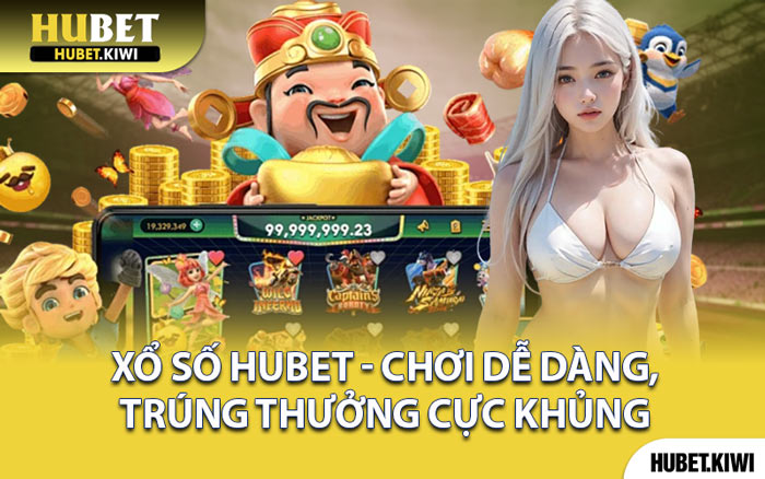 Xổ Số Hubet - Chơi Dễ Dàng, Trúng Thưởng Cực Khủng