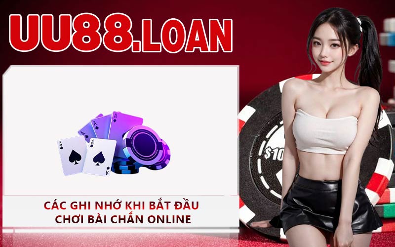 Các ghi nhớ khi bắt đầu chơi bài Chắn online